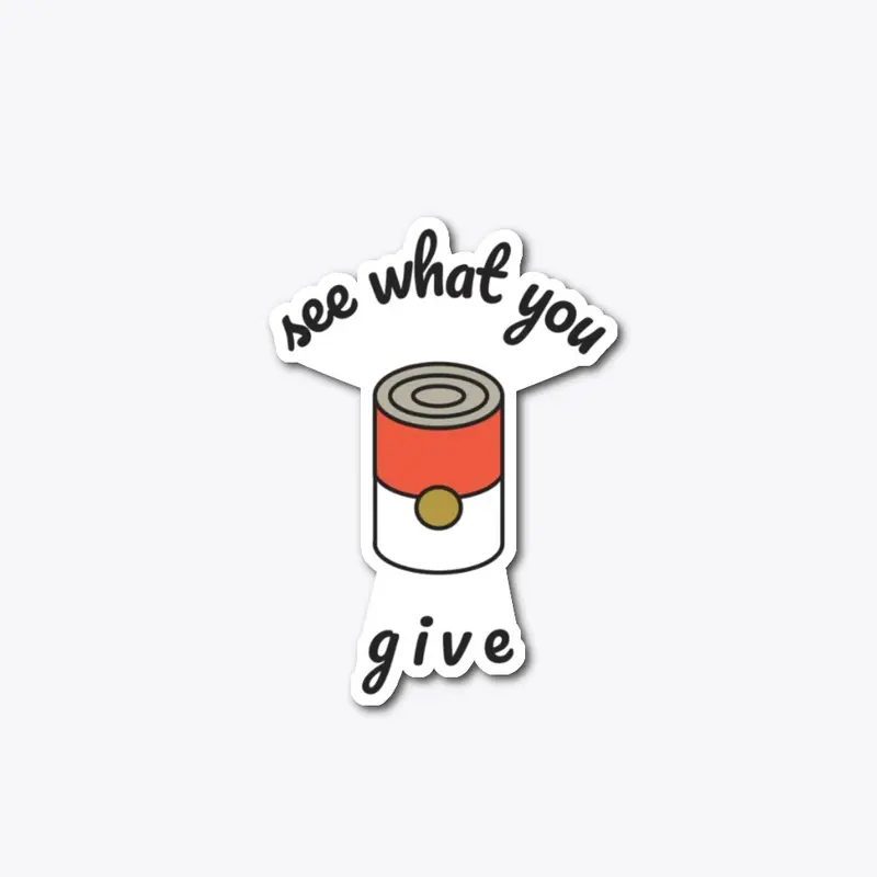 "See What You Can Give" Sticker